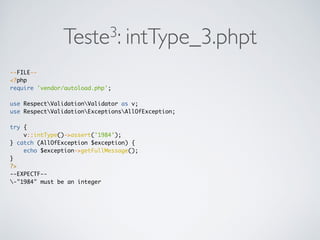 Teste3: intType_3.phpt
--FILE--
<?php
require 'vendor/autoload.php';
use RespectValidationValidator as v;
use RespectValidationExceptionsAllOfException;
try {
v::intType()->assert('1984');
} catch (AllOfException $exception) {
echo $exception->getFullMessage();
}
?>
--EXPECTF--
-"1984" must be an integer
 