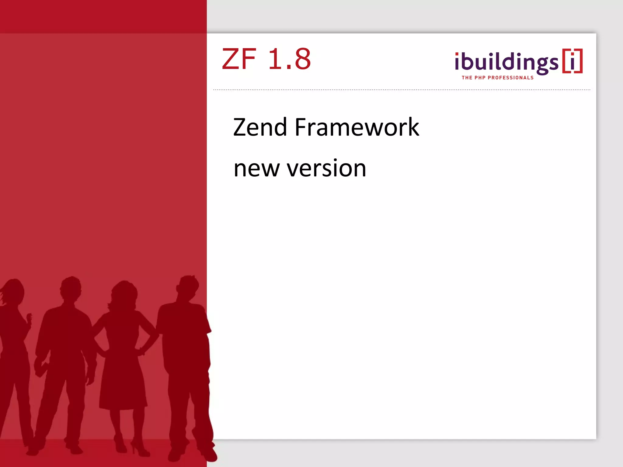 ZF 1.8 Zend Framework new version 