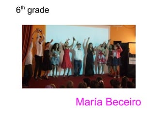 6th grade 
María Beceiro 
 