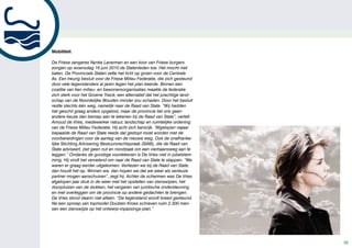 Mobiliteit

De Friese zangeres Nynke Laverman en een koor van Friese burgers
zongen op woensdag 16 juni 2010 de Statenleden toe. Het mocht niet
baten. De Provinciale Staten zette het licht op groen voor de Centrale
As. Een treurig besluit voor de Friese Milieu Federatie, die zich gesteund
door vele tegenstanders al jaren tegen het plan keerde. Binnen een
coalitie van tien milieu- en bewonersorganisaties maakte de federatie
zich sterk voor het Groene Tracé, een alternatief dat het prachtige land-
schap van de Noordelijke Wouden minder zou schaden. Door het besluit
restte slechts één weg, namelijk naar de Raad van State. “Wij hadden
het geschil graag anders opgelost, maar de provincie liet ons geen
andere keuze dan beroep aan te tekenen bij de Raad van State”, vertelt
Arnoud de Vries, medewerker natuur, landschap en ruimtelijke ordening
van de Friese Milieu Federatie. Hij acht zich kansrijk. “Afgelopen najaar
bepaalde de Raad van State reeds dat gestopt moet worden met de
voorbereidingen voor de aanleg van de nieuwe weg. Ook de onafhanke-
lijke Stichting Advisering Bestuursrechtspraak (StAB), die de Raad van
State adviseert, ziet geen nut en noodzaak om een vierbaansweg aan te
leggen.” Ondanks de gunstige voortekenen is De Vries niet in jubelstem-
ming. Hij vindt het vervelend om naar de Raad van State te stappen. “We
waren er graag eerder uitgekomen. Verliezen we bij de Raad van State,
dan houdt het op. Winnen we, dan hopen we dat we weer als serieuze
partner mogen aanschuiven”, zegt hij. Achter de schermen was De Vries
afgelopen jaar druk in de weer met het opstellen van zienswijzen, het
doorpluizen van de stukken, het vergaren van juridische ondersteuning
en met overleggen om de provincie op andere gedachten te brengen.
De Vries stond daarin niet alleen. “De tegenstand wordt breed gesteund.
Na een oproep van topmodel Doutzen Kroes schreven ruim 2.300 men-
sen een zienswijze op het ontwerp-inpassings-plan.”




                                                                             32
 