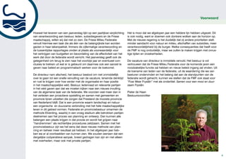 Voorwoord



Hoewel het leveren van een jaarverslag lijkt op een jaarlijkse verplichting   Het is mooi dat we afgelopen jaar een heldere lijn hebben uitgezet. Dit
van verantwoording aan bestuur, leden, subsidiegevers en de Friese            is ook nodig, want er doemen ook donkere wolken aan de horizon op.
maatschappij, willen wij dat niet zo zien. De Friese Milieu Federatie         Met de nieuwe regering is het duidelijk dat zij andere prioriteiten stelt:
vervult hiermee een taak die als één van de belangrijkste kan worden          minder aandacht voor natuur en milieu, afschaffen van subsidies, meer
gezien in haar takenpakket. Immers de cijfermatige verantwoording en          verantwoordelijkheid bij de burger. Welke consequenties dat heeft voor
de tussentijdse rapportages vinden al plaats als voorwaardelijk voor          de FMF is nog onduidelijk, maar we zullen te maken krijgen met onrus-
het verkrijgen van budgetten en beoordeling van de effectiviteit van het      tige tijden en onzekerheden.
werk dat door de federatie wordt verricht. Het jaarverslag geeft ook de
gelegenheid om terug te zien naar het voorbije jaar en eventueel con-         De vacature van directeur is inmiddels vervuld. Het bestuur is vol
clusies te trekken uit wat er is gebeurd om daarmee ook een aanzet te         vertrouwen dat de Friese Milieu Federatie voor de komende jaren een
geven naar beleid en programmatisch werken voor de toekomst.                  noodzakelijke functie zal hebben en nieuw beleid ingang zal vinden. Uit
                                                                              de toename van leden van de federatie, uit de waardering die we van
De directeur nam afscheid, het bestuur besloot om niet onmiddellijk           besturen ondervinden en het belang dat aan de standpunten van de
over te gaan tot een snelle vervulling van de vacature, teneinde denktijd     federatie wordt gehecht, kunnen we stellen dat de FMF ook staat voor
en rust te krijgen over hoe verder met de organisatie en haar positie         “Foar Mear Fryslân” met als ondertitel: Samen voor een mooi en duur-
in het maatschappelijke veld. Bestuur, ledenraad en relevante partijen        zaam Fryslân.
in het veld gaven aan dat we moeten kijken naar een nieuwe invulling
van de algemene taak van de federatie. We voorzien veel meer dan in           Pieter de Haan
het verleden een proactieve opstelling en samen met gemeenten en              Bestuursvoorzitter
provincie lijnen uitzetten die zorgen dat Friesland de mooiste provincie
van Nederland blijft. Dat is een provincie waarin landschap en natuur
een organische en duurzame verbinding met het hele maatschappelijke
leven in dit gebied vormen. Federatie en provinciebestuur omarmen de
methode Elverding, waarbij in een vroeg stadium alle betrokken partijen
deelnemen aan het proces van planning en ontwerp. Dan kunnen alle
belangen een plaats krijgen in dat proces en wordt het grijpen naar
“handremmen” als rechterlijke procedures zeldzaam. Samen met het
provinciebestuur zijn we het eens dat deze nieuwe methode van plan-
ning en beheer meer resultaat zal hebben. In het afgelopen jaar heb-
ben we er al voorbeelden van kunnen zien. We zouden wensen dat een
dergelijke coöperatieve aanpak, breed gedragen kan zijn en niet alleen
met overheden, maar ook met private partijen.




                                                                                                                                                           4
 