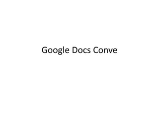Google Docs Conve
 
