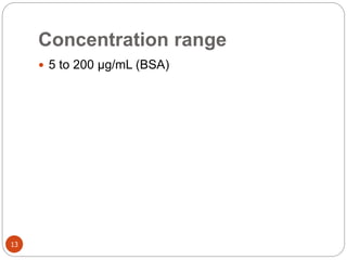 Concentration range
13
 5 to 200 µg/mL (BSA)
 