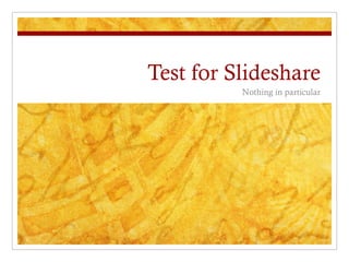 Test for slideshare