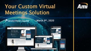 Your Custom Virtual
Meetings Solution
| March 9th, 2020
 