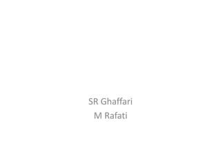 SR Ghaffari
M Rafati
 