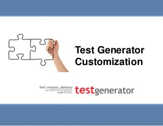 Slide 1
Test Generator Customization
Test Generator
Customization
 