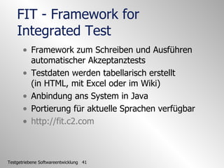 FIT -  Framework for Integrated Test <ul><li>Framework zum Schreiben und Ausführen automatischer Akzeptanztests </li></ul>...