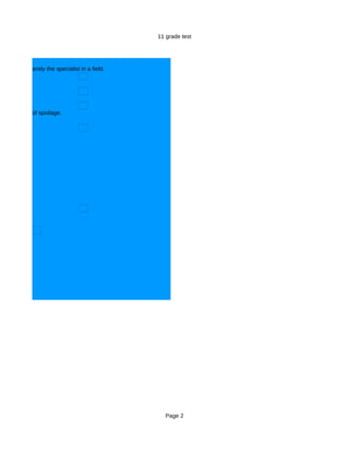 11 grade test


or e

an...............merely the specialist in a field.




rs the speed of spoilage.




                                                       Page 2
 