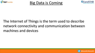 @esconfs|#esconfs
Big Data is Coming
The Internet of Things is the term used to describe
network connectivity and communication between
machines and devices
 