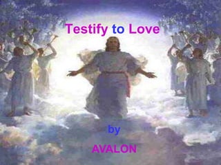 Testify to Love by AVALON 