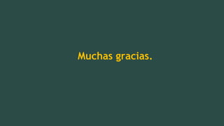 Muchas gracias.
 