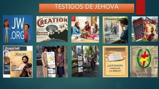 TESTIGOS DE JEHOVA
 