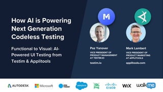 How AI is Powering
Next Generation
Codeless Testing
Functional to Visual: AI-
Powered UI Testing from
Testim & Applitools ...