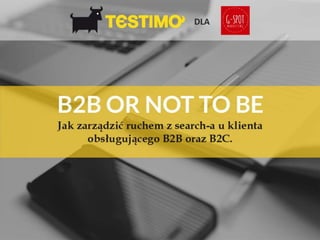 B2B or not to be