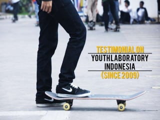 (Youthlab Indo) Testimonial on Youth Laboratory Indonesia Since 2009