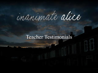 Teacher Testimonials
 