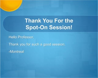 Impressed!
Hello Ms. Anderson,
I have listened to your recording, and I am very
impressed with your SI instruction!
Carla
 