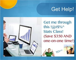 Getting Through
This Assignment
Hi Deborah,
Thank you for the response! I am certain that I will
be taking advantage of the webinars in the future,
or if I can't make them, the recordings. It turns out
I did well on the assignment....thank
goodness! lol.
Linda
 