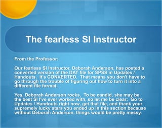 Ever the Professional
Deborah,
Thanks for your professional response [to the
student,] Deborah.
Dr. Johnson
 