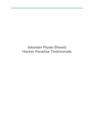 Iskender Piyale-Sheard
Hacker Paradise Testimonials
 