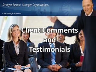 Client Comments
and
Testimonials
 