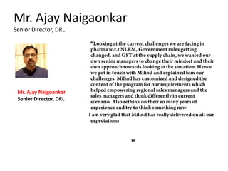 Mr. Ajay Naigaonkar
Senior Director, DRL
“
Mr. Ajay Naigoankar
Senior Director, DRL
 