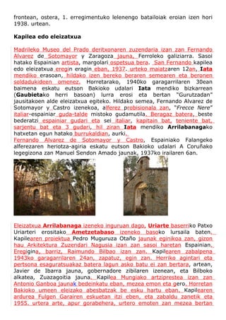 frontean, ostera, 1. erregimentuko lelenengo batailoiak eroian izen hori
1938. urtean.

Kapilea edo eleizatxua

Madrileko Museo del Prado deritxonaren zuzendaria izan zan Fernando
Alvarez de Sotomayor y Zaragoza jauna, Ferroleko galiziarra. Sasoi
hatako Espainian artista, margolari ospetsua bera. San Fernando kapilea
edo eleizatxua eregin eragin eban, 1937. urteko maiatzaren 12an, Iata
mendiko erasoan, hildako izen bereko beraren semearen eta beronen
soldadukideen omenez. Horretarako, 1940ko garagarrilaren 30ean
baimena eskatu eutson Bakioko udalari Iata mendiko bizkarrean
(Gaubietako herri basoan) lurra erosi eta bertan “Gurutzadan”
jausitakoen alde eleizatxua egiteko. Hildako semea, Fernando Alvarez de
Sotomayor y Castro izenekoa, alferez probisionala zan, “Frecce Nere”
italiar-espainiar guda-talde mistoko gudamutila. Beragaz batera, beste
bederatzi espainiar gudari eta sei italiar, kapitain bat, teniente bat,
sarjentu bat eta 3 gudari, hil ziran Iata mendiko Arrilabanagako
hatxetan egun hatako burrukaldian, aurki.
Fernando Alvarez de Sotomayor y Castro, Espainiako Falangeko
alferezaren heriotza-agiria eskatu eutson Bakioko udalari A Coruñako
legegizona zan Manuel Sendon Amado jaunak, 1937ko irailaren 6an.




Eleizatxua Arrilabanaga izeneko inguruan dago, Uriarte baserriko Patxo
Uriarteri erositako Ametzetabaso izeneko basoko lursaila baten.
Kapilearen proiektua Pedro Muguruza Otaño jaunak eginikoa zan, gizon
hau Arkitektura Zuzendari Nagusia izan zan sasoi haretan Espainian.
Eregigina, barriz, Raimundo Bilbao izan zan. Kapilearen zabalpena
1943ko garagarrilaren 24an, zapatuz, egin zan. Herriko agintari eta
pertsona esaguratsuakaz batera lagun asko batu ei zan bertara, artean,
Javier de Ibarra jauna, gobernadore zibilaren izenean, eta Bilboko
alkatea, Zuazagoitia jauna. Kapilea Mungiako artziprestea izan zan
Antonio Ganboa jaunak bedeinkatu eban, mezea emon eta gero. Horretan
Bakioko umeen eleizako abesbatzak be esku hartu eban. Kapilearen
ardurea Fulgen Garairen eskuetan itzi eben, eta zabaldu zanetik eta
1955. urtera arte, apur gorabehera, urtero emoten zan mezea bertan
 