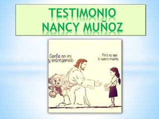 TESTIMONIO 
NANCY MUÑOZ 
 