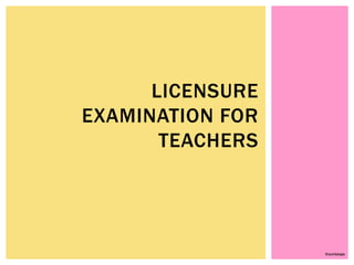 LICENSURE
EXAMINATION FOR
TEACHERS
©currlytops
 
