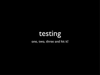 testing ,[object Object]