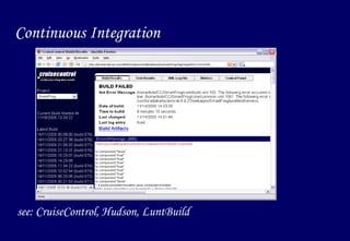 Continuous Integration see: CruiseControl, Hudson, LuntBuild 