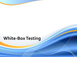 White-Box Testing 