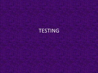TESTING 