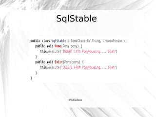 SqlStable

@robashton

 