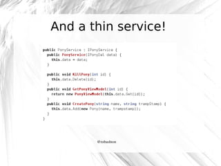 And a thin service!

@robashton

 