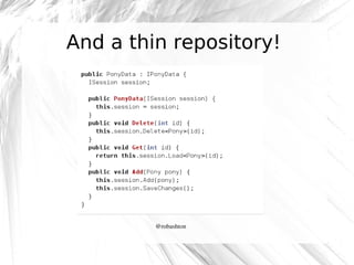 And a thin repository!

@robashton

 