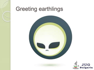 Greeting earthlings 
 