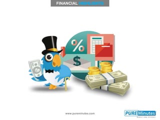 www.pureminutes.com
FINANCIAL
 