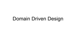 Domain Driven Design