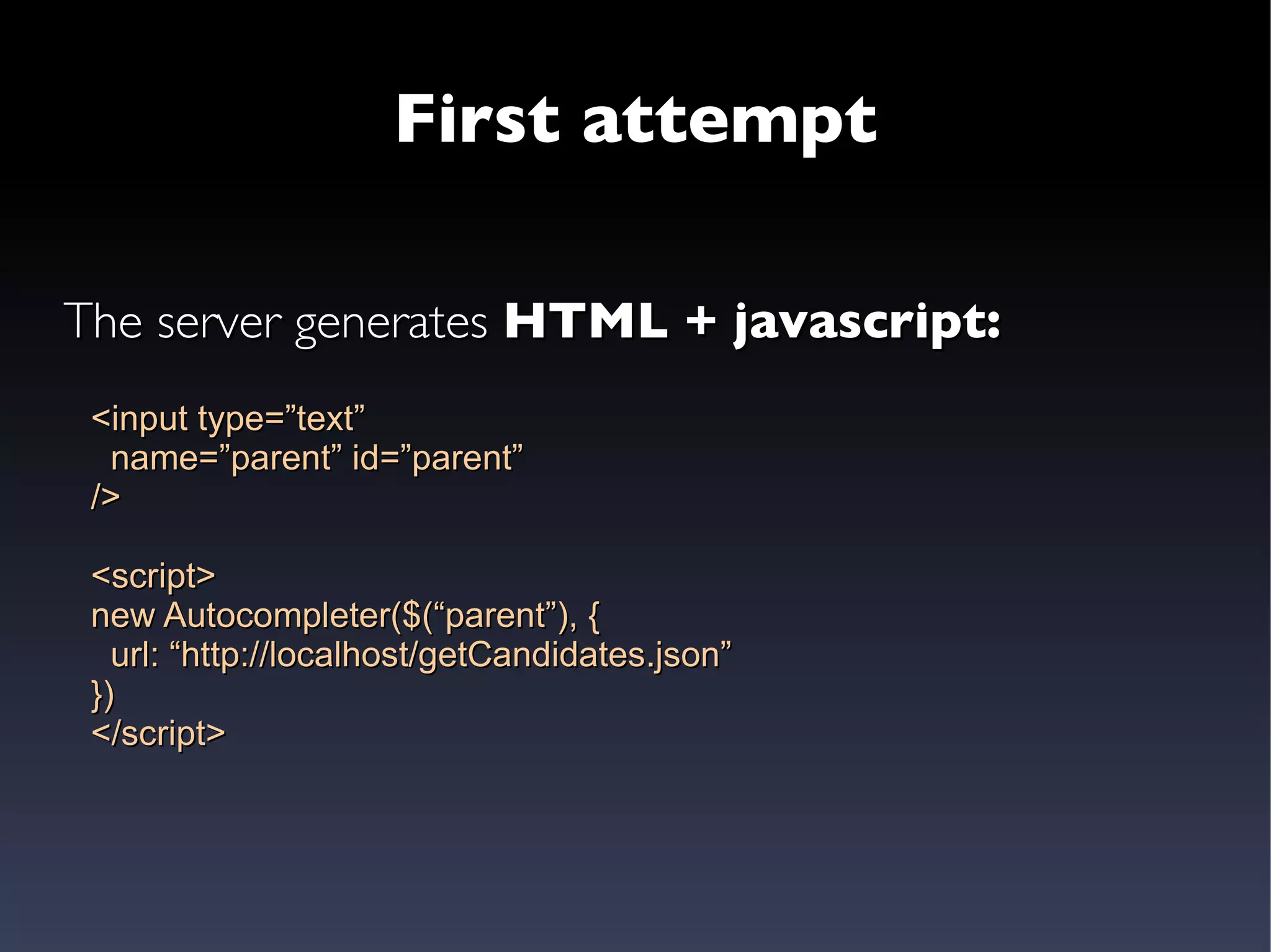 Connect  javascript autocompleter <myapp:autocompleter  name=”parent” action=&quot;Entries&quot; event=&quot;getParentCandidates&quot; /> 