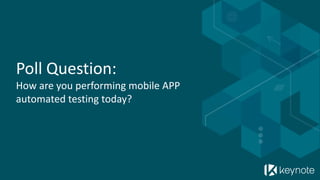 Poll Question: How are you performing mobile APP automated testing today?  