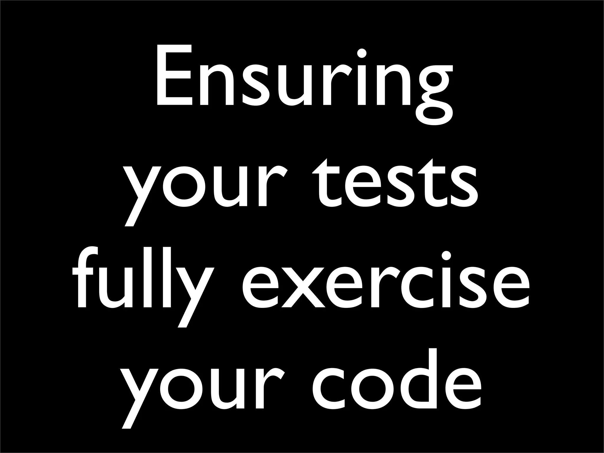 Testing Code and Assuring Quality