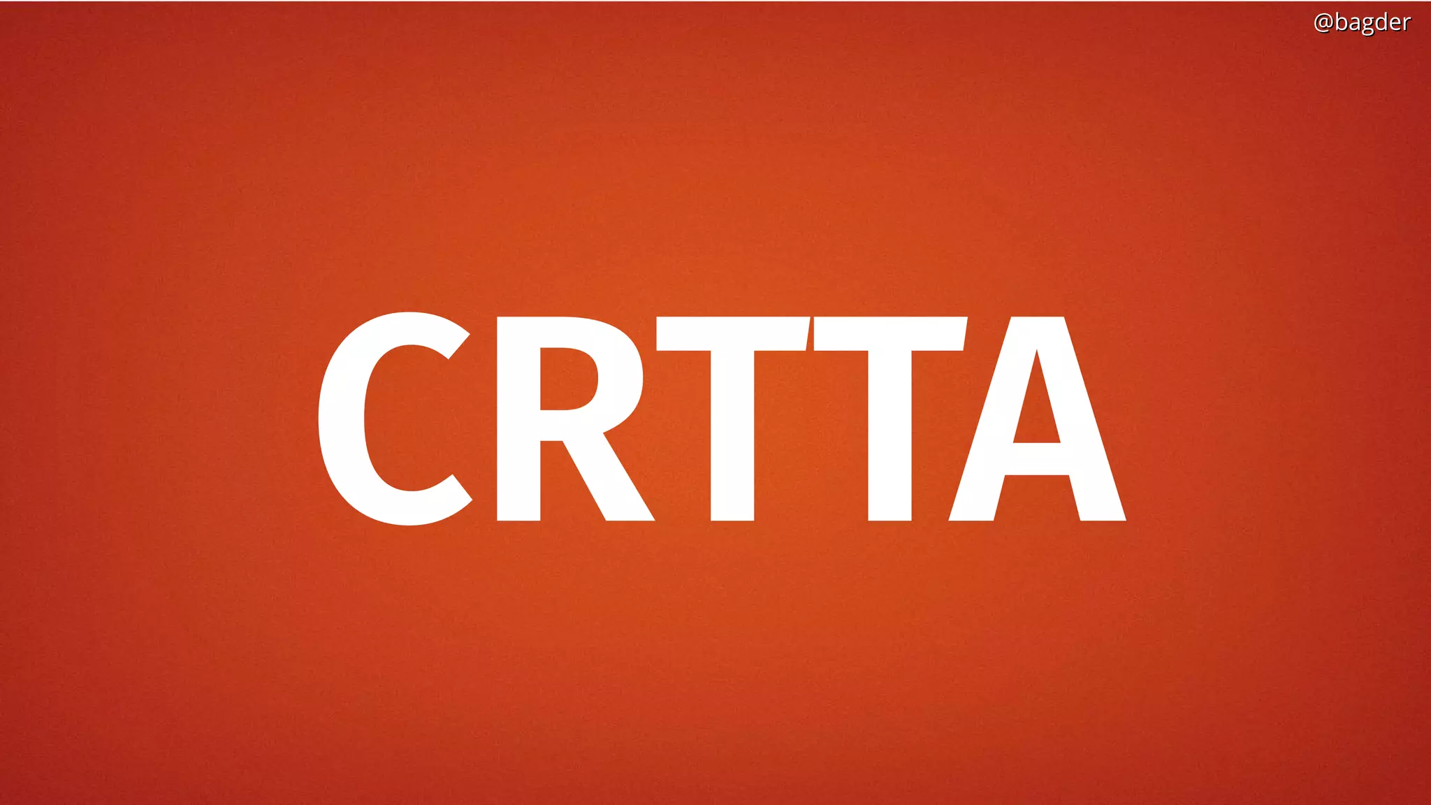 CRTTA
@bagder@bagder
 