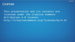 License
This presentation and its contents are
licensed under the Creative Commons
Attribution 4.0 license:
http://creativecommons.org/licenses/by/4.0/
@bagder@bagder
 