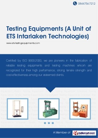 08447567212
A Member of
Testing Equipments (A Unit of
ETS Intarlaken Technologies)
www.ets-testingequipments.com
Universal Testing Equipments Tensile Testing Equipments Compression Testing
Equipments Universal Test Equipments Tensile Test Equipments Compression Test
Equipments Spring Test Equipments Universal Tensile Tester Paper Testing Equipment Wood
Testing Equipment Concrete Testing Equipment Petroleum Testing Equipment Textile Testing
Equipment Plastic Testing Equipment Rubber Testing Equipment Universal Testing
Equipments Tensile Testing Equipments Compression Testing Equipments Universal Test
Equipments Tensile Test Equipments Compression Test Equipments Spring Test
Equipments Universal Tensile Tester Paper Testing Equipment Wood Testing
Equipment Concrete Testing Equipment Petroleum Testing Equipment Textile Testing
Equipment Plastic Testing Equipment Rubber Testing Equipment Universal Testing
Equipments Tensile Testing Equipments Compression Testing Equipments Universal Test
Equipments Tensile Test Equipments Compression Test Equipments Spring Test
Equipments Universal Tensile Tester Paper Testing Equipment Wood Testing
Equipment Concrete Testing Equipment Petroleum Testing Equipment Textile Testing
Equipment Plastic Testing Equipment Rubber Testing Equipment Universal Testing
Equipments Tensile Testing Equipments Compression Testing Equipments Universal Test
Equipments Tensile Test Equipments Compression Test Equipments Spring Test
Equipments Universal Tensile Tester Paper Testing Equipment Wood Testing
Equipment Concrete Testing Equipment Petroleum Testing Equipment Textile Testing
Certified by ISO 9000:2000, we are pioneers in the fabrication of
reliable testing equipments and testing machines whicxh are
recognized for thier high performance, strong tensile strength and
cost-effectiveness among our esteemed clients.
 