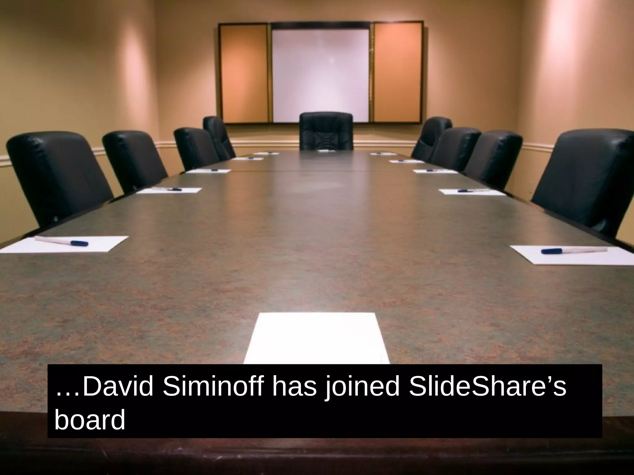 … David Siminoff has joined SlideShare’s board 