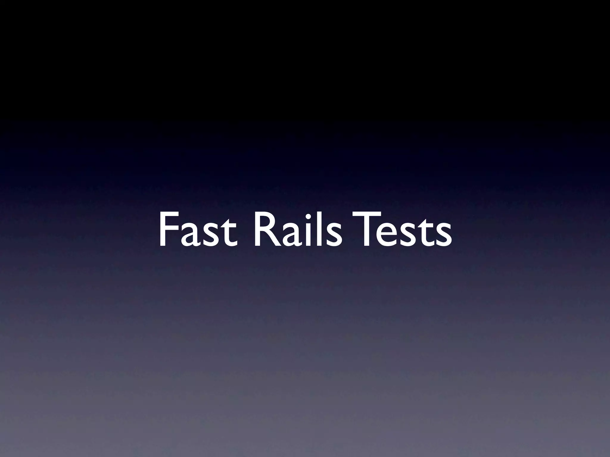 Fast Rails Tests
 