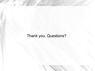 Thank you. Questions? 