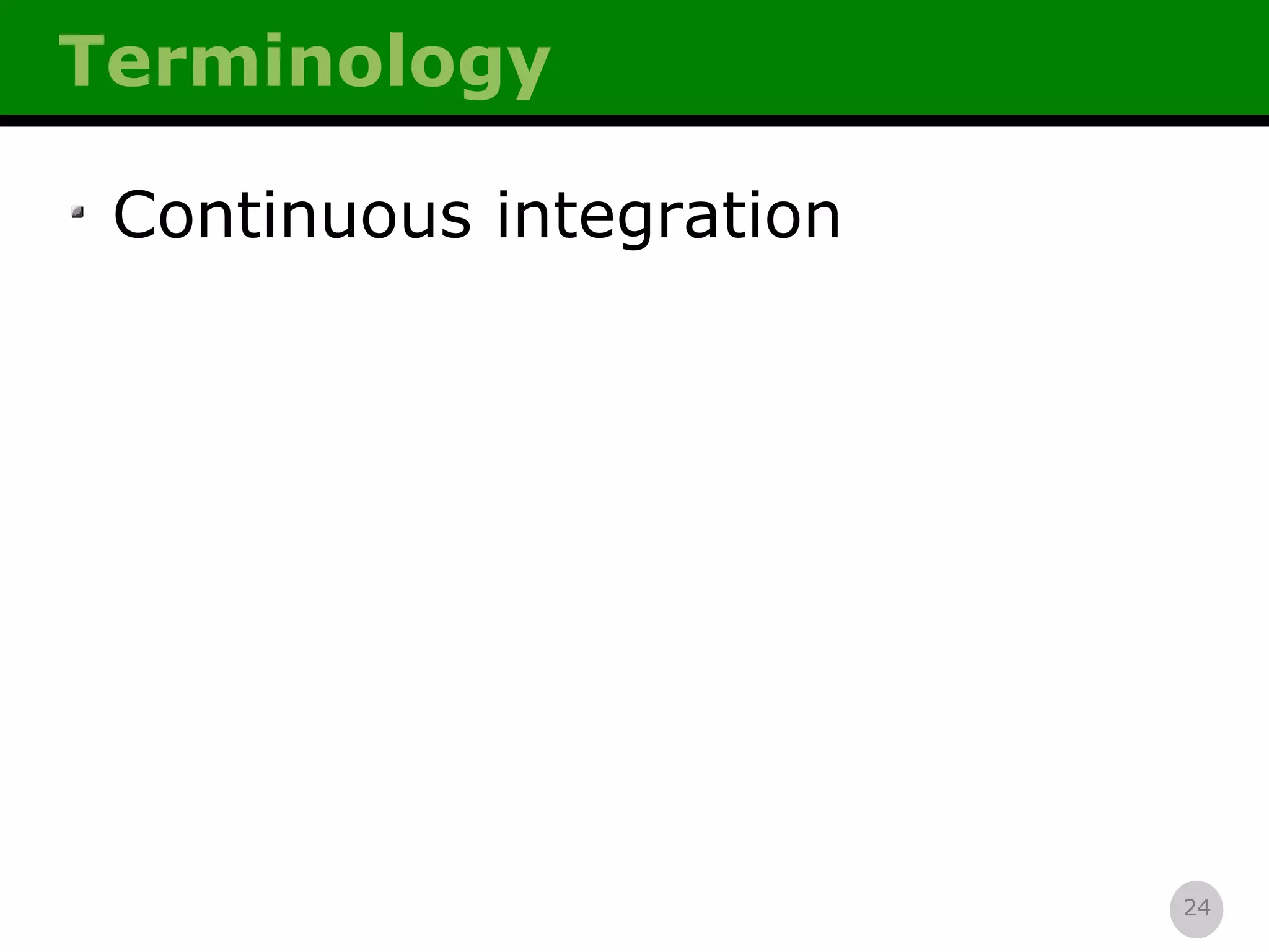 Terminology Continuous integration 